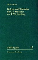 Biologie Und Philosophie Bei C. F. Kielmeyer Und F. W. J. Schelling: Eine Studie Zur Kielmeyer-Rezeption Im Deutschen Idealismus(12 Schellingiana)
