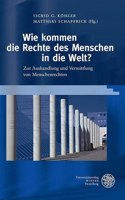 Wie Kommen Die Rechte Des Menschen in Die Welt?
