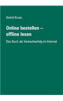 Online bestellen - offline lesen: Das Buch als Verkaufserfolg im Internet