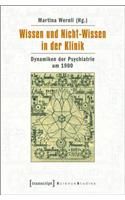 Wissen Und Nicht-Wissen in Der Klinik