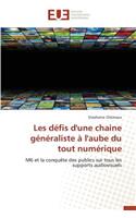Les Défis d'Une Chaine Généraliste À l'Aube Du Tout Numérique: (Omn.Univ.Europ.)