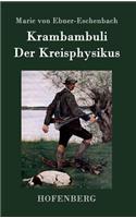 Krambambuli / Der Kreisphysikus: Zwei Erzählungen