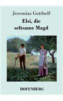 Elsi, die seltsame Magd: (German)