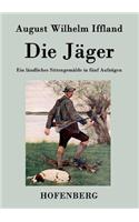 Die Jäger: Ein ländliches Sittengemälde in fünf Aufzügen(German)