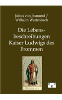 Die Lebensbeschreibungen Kaiser Ludwigs des Frommen