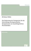 Die Bedeutung der Erstsprache für die Entwicklung zweitsprachlicher Kompetenzen zur staatsbürgerlichen Persönlichkeit