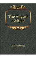 The August cyclone
