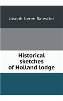 Historical Sketches of Holland Lodge