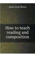 How to Teach Reading and Composition