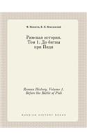 Roman History. Volume 1. Before the Battle of Pidi