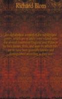 alphabetical account of the nobility and gentry, which are or lately were related unto the several counties of England and Wales as to their names, titles, and seats by which they are or have been generally known and distinguished according as they