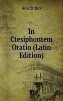 In Ctesiphontem Oratio (Latin Edition)