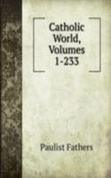 Catholic World, Volumes 1-233