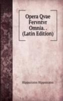 Opera Qvae Fervntvr Omnia. . (Latin Edition)