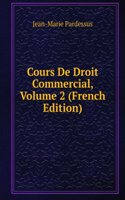 Cours De Droit Commercial, Volume 2 (French Edition)