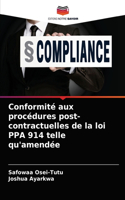 Conformité aux procédures post-contractuelles de la loi PPA 914 telle qu'amendée