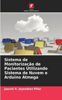 Sistema de Monitorização de Pacientes Utilizando Sistema de Nuvem e Arduino Atmega