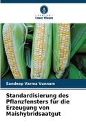 Standardisierung des Pflanzfensters für die Erzeugung von Maishybridsaatgut