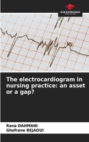 The electrocardiogram in nursing practice
