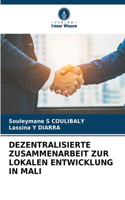 Dezentralisierte Zusammenarbeit Zur Lokalen Entwicklung in Mali