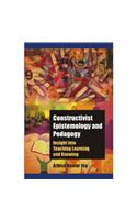 Constructivist Epistemology and Pedagogy