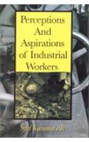 Perceptions and Aspirations of Industrial Workers: A Sociological Analysis of The Workers of Aligarh Lock Industry