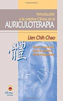 Introduccion A La Practica Clinica De La Auriculoterapia: Puntos Comando Para La Practica De La Acupuntura