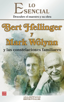 Bert Hellinger y Mark Wolynn y las constelaciones familiares: Lo esencial de los maestros espirituales