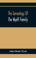 The Genealogy Of The Wyatt Family