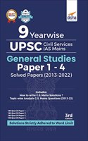 9 Year Wise UPSC Civil Services IAS Mains General Studies Papers 1 to 4 Solved Papers (2013 - 2022) 3rd Edition