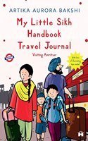 My Little Sikh Handbook Travel Journal: Visiting Amritsar
