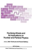 Nucleosynthesis and Its Implications on Nuclear and Particle Physics