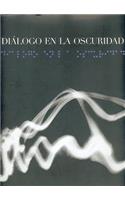 Dialogo En La Oscuridad