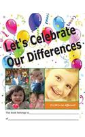 Let's Celebrate Our Differences
