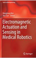 Electromagnetic Actuation and Sensing in Medical Robotics