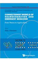 Connectionist Models Of Neurocognition And Emergent Behavior: From Theory To Applications - Proceedings Of The 12th Neural Computation And Psychology Workshop