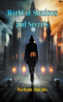 World of Shadows and Secrets