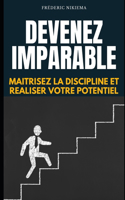 Devenez Imparable: Maîtrisez La Discipline Et Réalisez Votre Potentiel