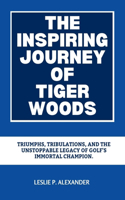 The Inspiring Journey of Tiger Woods