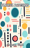 Playful Patterns Coloring Book: Relaxing and Adorable Designs for All Ages