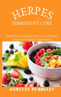 Herpes Permanent Cure: Exploring Alkaline Diets As a Natural Remedy For Herpes Treatment