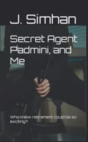Secret Agent Padmini, and Me