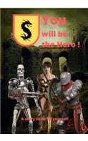 You will be the Hero! A story to write yourself