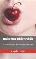 Losing Your Adult Virginity