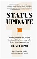 Status Update: How to generate quality Health and Life insurance sales leads with Facebook Marketing