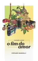 tratado sobre o fim do amor.