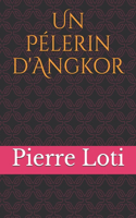 Un Pélerin d'Angkor: Lorsqu'il fait le voyage d'Angkor en 1901, Pierre Loti exauce enfin l'un de ses rêves d'enfant. En révélant au célèbre voyageur le sens de son exist