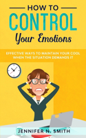 How to Control your Emotions