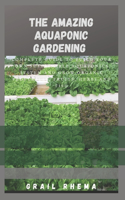 The Amazing Aquaponic Gardening