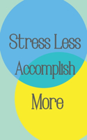 Stress Less Accomplish More